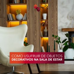 Como usufruir de objetos decorativos na sala de estar